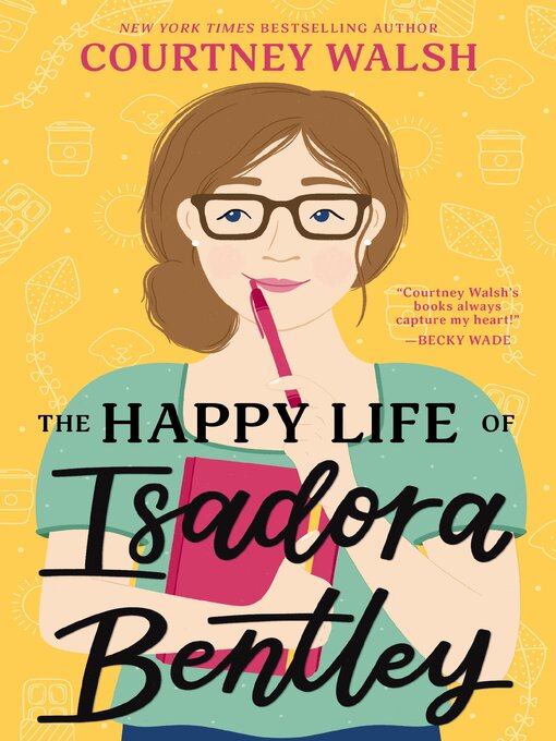 Title details for The Happy Life of Isadora Bentley by Courtney Walsh - Wait list